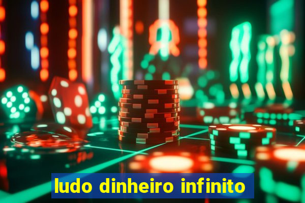 ludo dinheiro infinito